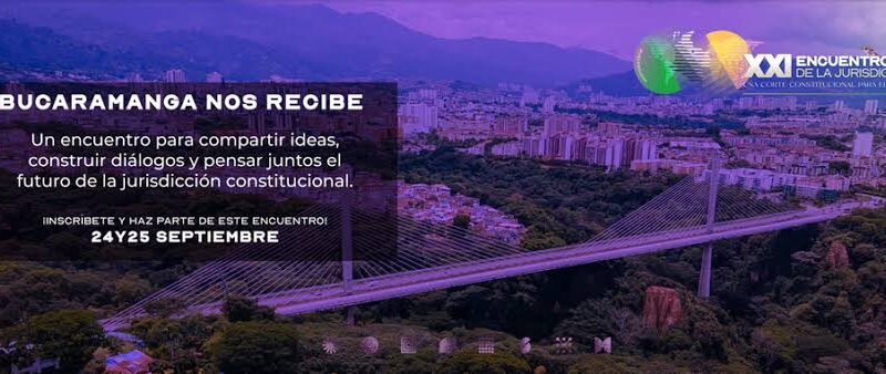 Santander es escenario del XXI encuentro de la Jurisdicción Constitucional